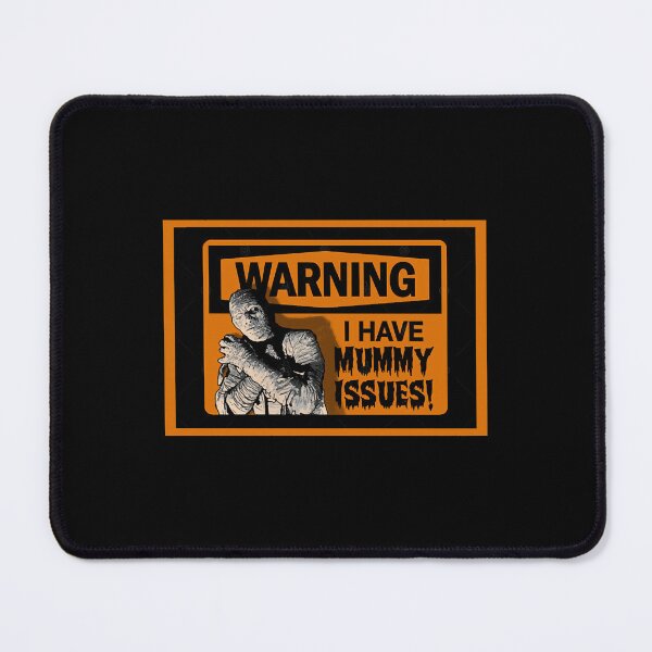 Item preview, Warning I Have Mummy Issues!  designed and sold by SamanthaSi7801.