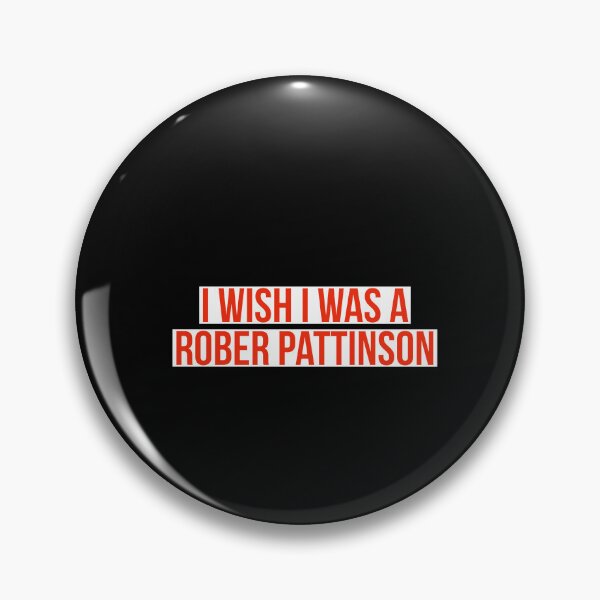Item preview, i wish I was a Robert Patinson  designed and sold by designeyy.