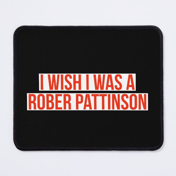 Item preview, i wish I was a Robert Patinson designed and sold by designeyy.