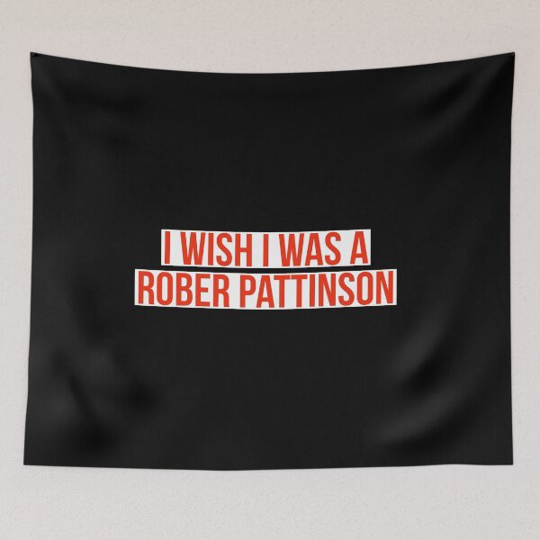 Item preview, i wish I was a Robert Patinson  designed and sold by designeyy.