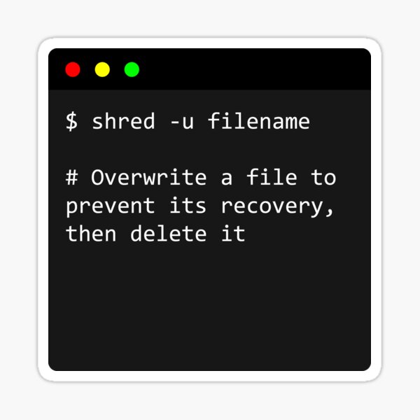 "linux command shred u what does shred u do in terminal " Sticker