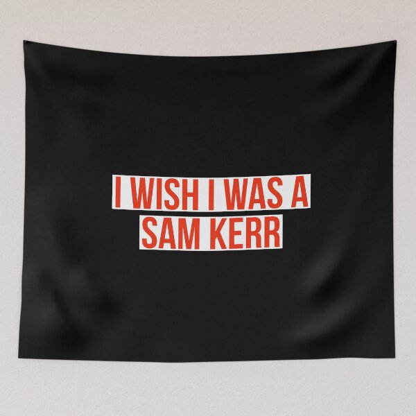 Item preview, i wish I was a sam kerr designed and sold by designeyy.