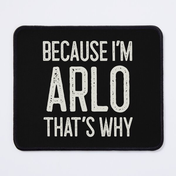 Item preview, Because I’m Arlo That’s Why Funny Personalized Name designed and sold by MariosNydras.