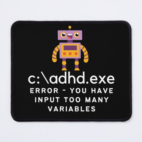 Item preview, C:\ADHD.exe - Error - You have input too many variables - Light on Dark designed and sold by TheBerriesADHD.