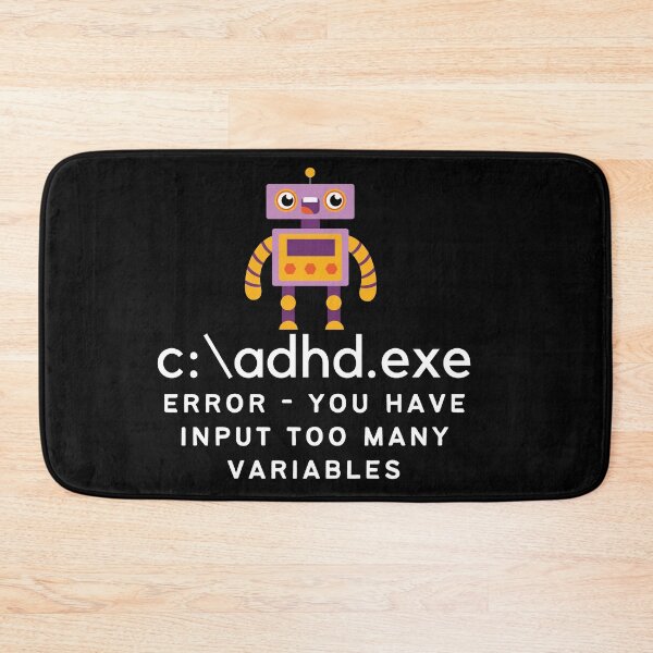Item preview, C:\ADHD.exe - Error - You have input too many variables - Light on Dark designed and sold by TheBerriesADHD.