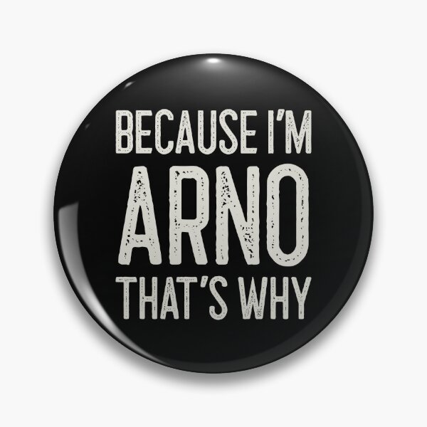 Item preview, Because I’m Arno That’s Why Funny Personalized Name designed and sold by MariosNydras.