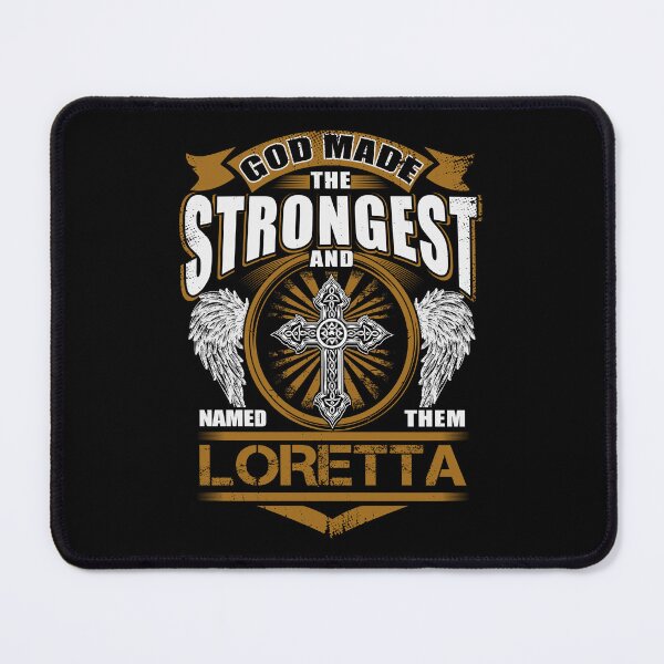 Item preview, Loretta Name T Shirt - God Found Strongest And Named Them Loretta Gift Item Tee designed and sold by wardorion9.