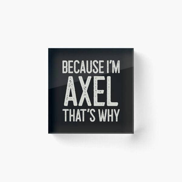 Item preview, Because I’m Axel That’s Why Funny Personalized Name designed and sold by MariosNydras.
