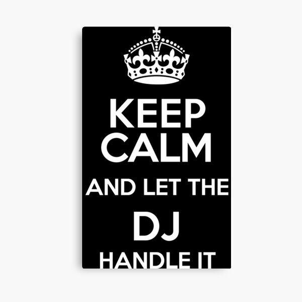 Item preview, Keep Calm and Let The DJ Handle It designed and sold by mebyme.