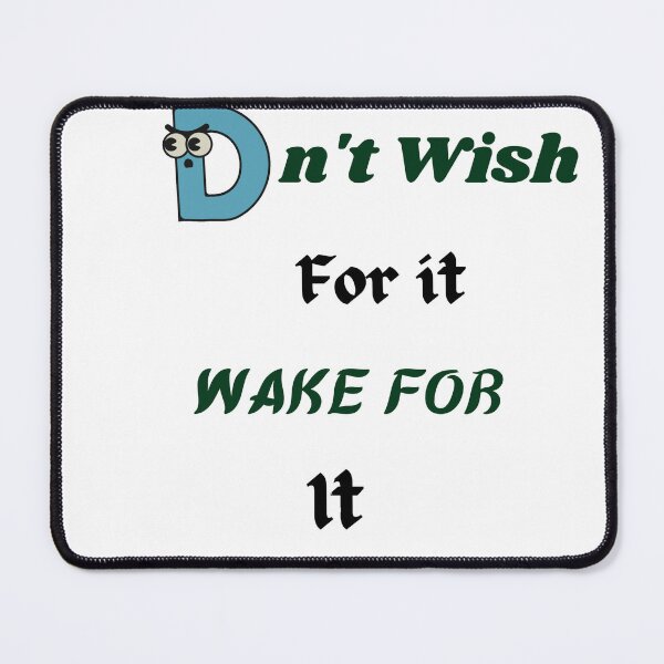 Item preview, Don't wish for it,wake for it designed and sold by SRKSHOP.