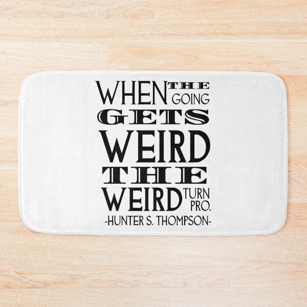 Item preview, When The Going Gets Weird designed and sold by KingsleyRyan.