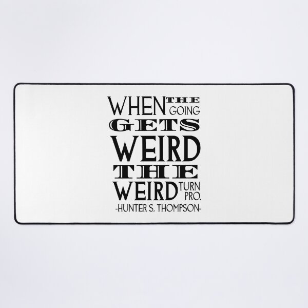 Item preview, When The Going Gets Weird designed and sold by KingsleyRyan.