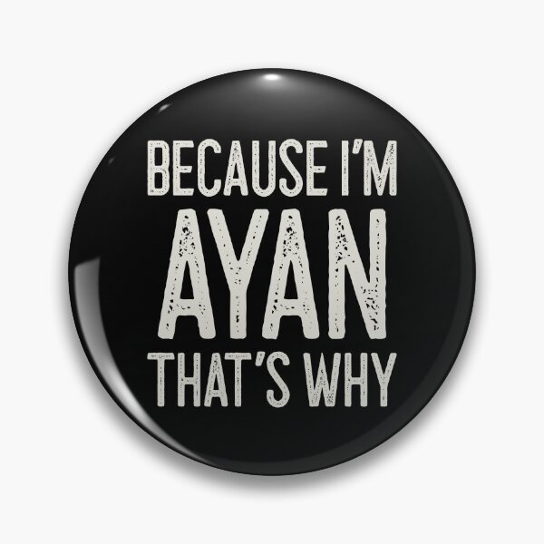 Item preview, Because I’m Ayan That’s Why Funny Personalized Name designed and sold by MariosNydras.