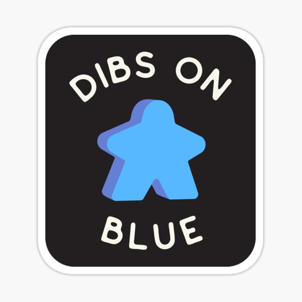Aperçu de l'œuvre J'appelle Dibs sur le Blue Meeple parce que je joue toujours au Blue ! créée et vendue par teeworthy.