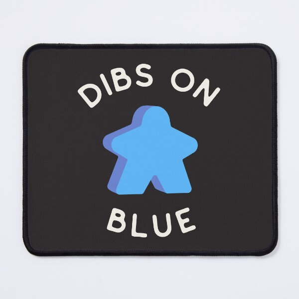 Item preview, I Call Dibs on the Blue Meeple 'Coz I Always Play Blue! designed and sold by teeworthy.