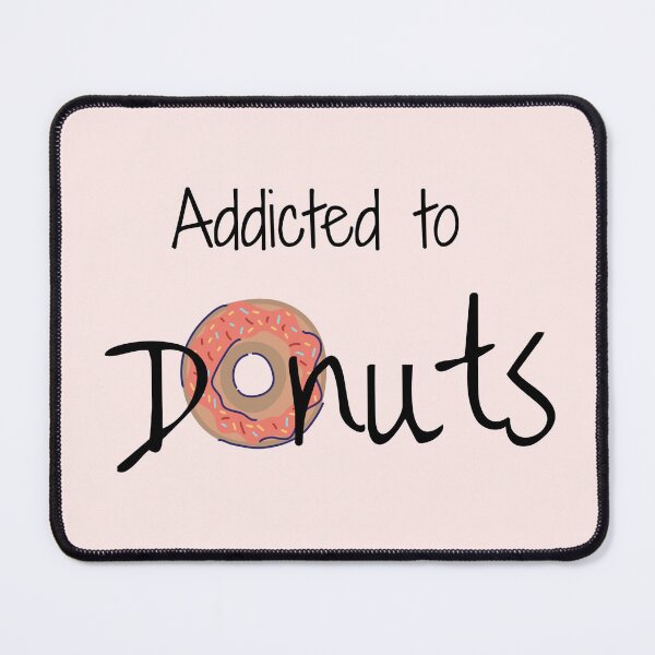 Item preview, Addicted To Donuts designed and sold by Nesro34.