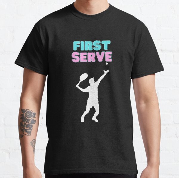 First Serve Tennis  Classic T-Shirt