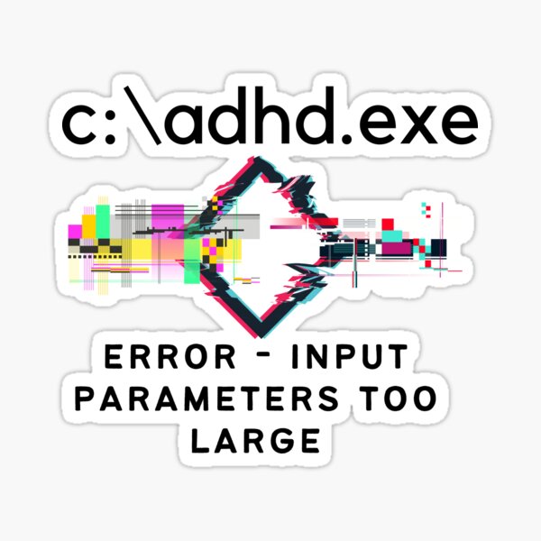Artikel-Vorschau von C:\ADHD.exe - Fehler - Eingabeparameter zu groß, designt und verkauft von TheBerriesADHD.