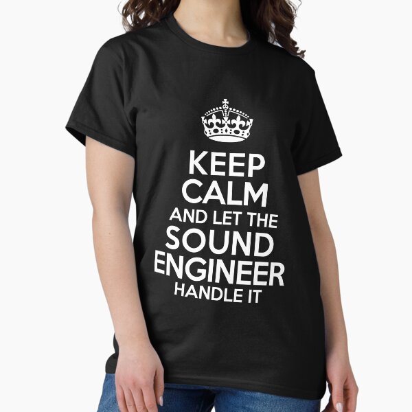 Item preview, Keep Calm and Let The Sound Engineer Handle It designed and sold by mebyme.