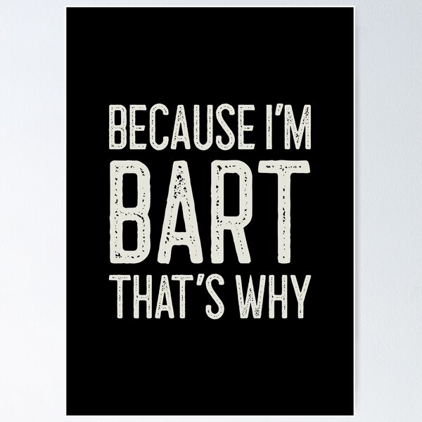 Item preview, Because I’m Bart That’s Why Funny Personalized Name designed and sold by MariosNydras.