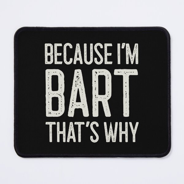 Item preview, Because I’m Bart That’s Why Funny Personalized Name designed and sold by MariosNydras.