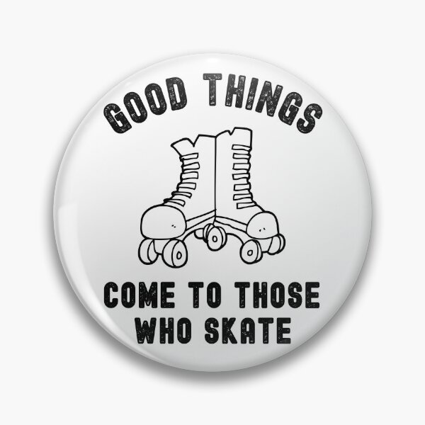 Item preview, Good things come to those who skate designed and sold by TheGreenGoat.