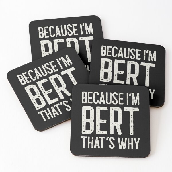 Item preview, Because I’m Bert That’s Why Funny Personalized Name designed and sold by MariosNydras.