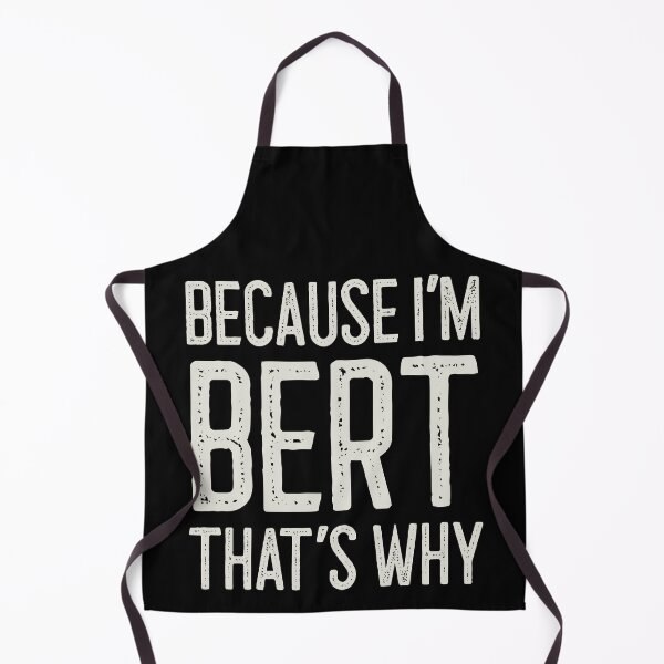 Item preview, Because I’m Bert That’s Why Funny Personalized Name designed and sold by MariosNydras.