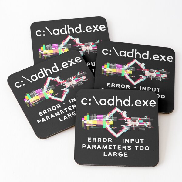 Item preview, C:\ADHD.exe - Error - Input parameters too Large - Light on Dark designed and sold by TheBerriesADHD.