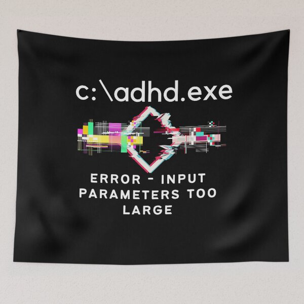 Item preview, C:\ADHD.exe - Error - Input parameters too Large - Light on Dark designed and sold by TheBerriesADHD.