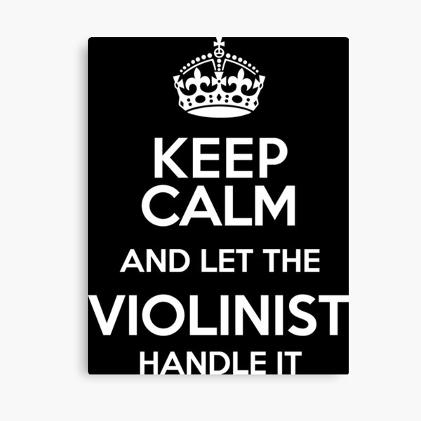 Item preview, Keep Calm and Let The Violinist Handle It designed and sold by mebyme.