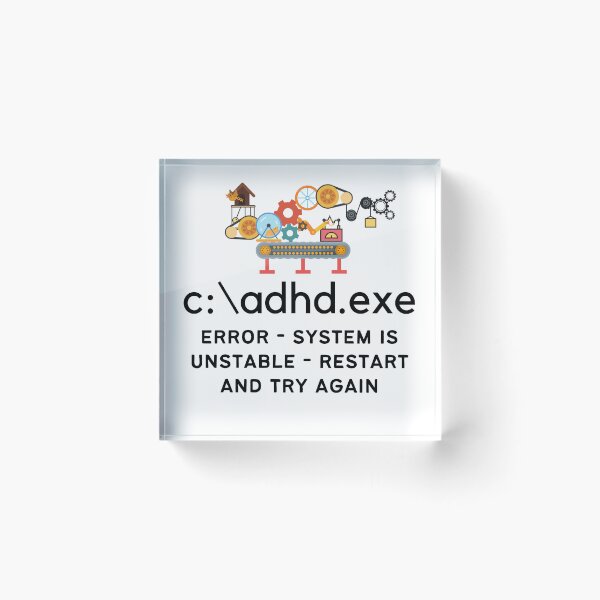 Item preview, C:\ADHD.exe - Error - System is unstable, Restart and Try Again designed and sold by TheBerriesADHD.