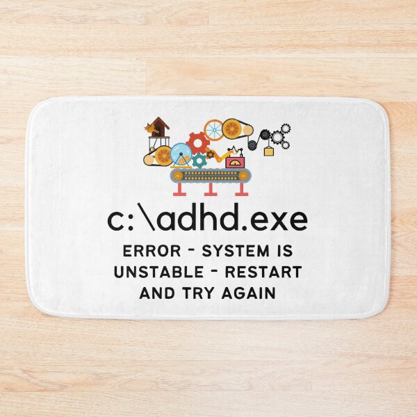 Item preview, C:\ADHD.exe - Error - System is unstable, Restart and Try Again designed and sold by TheBerriesADHD.