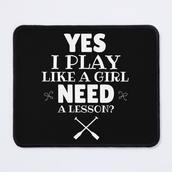 Item preview, Rowing: Yes, I play like a girl. Need a lesson? designed and sold by TheGreenGoat.
