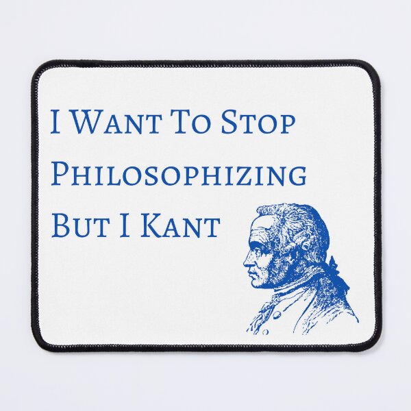 Item preview,  I Want To Stop Philosophizing But I Kant designed and sold by badretop.