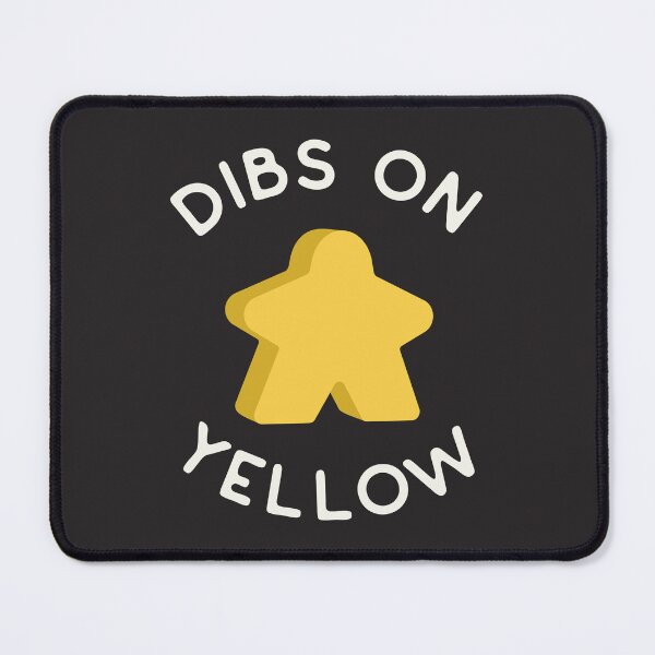 Item preview, I Call Dibs on the Yellow Meeple 'Coz I Always Play Yellow! designed and sold by teeworthy.