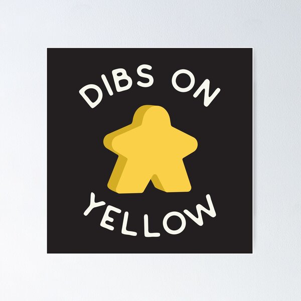 Item preview, I Call Dibs on the Yellow Meeple 'Coz I Always Play Yellow! designed and sold by teeworthy.
