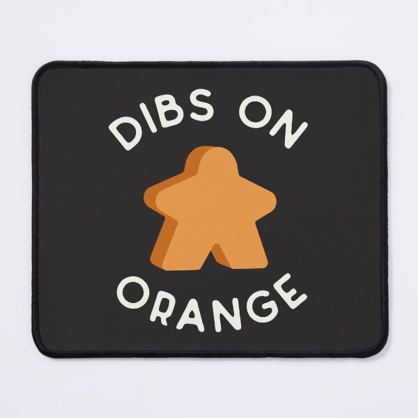 Item preview, I Call Dibs on the Orange Meeple 'Coz I Always Play Orange! designed and sold by teeworthy.