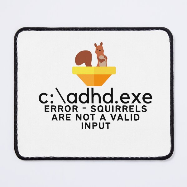 Item preview, C:\ADHD.exe - Error - Squirrels are not a valid input designed and sold by TheBerriesADHD.