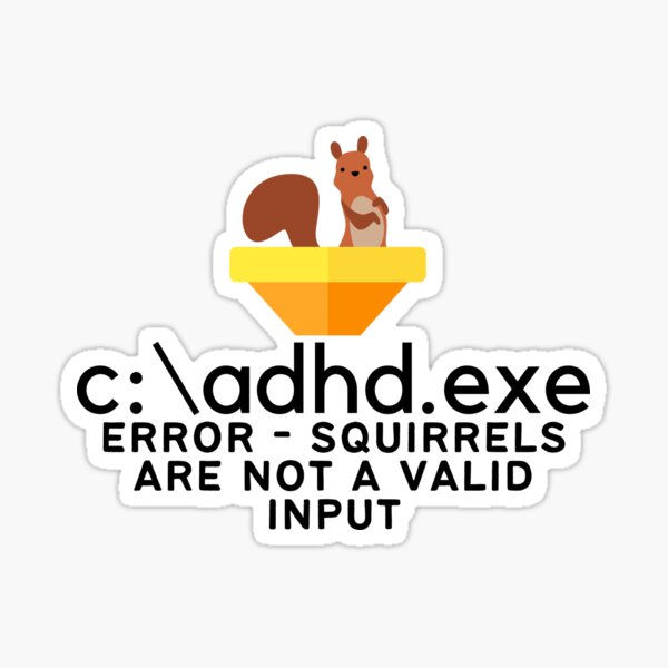 Artikel-Vorschau von C:\ADHD.exe - Fehler - Eichhörnchen sind keine gültige Eingabe, designt und verkauft von TheBerriesADHD.