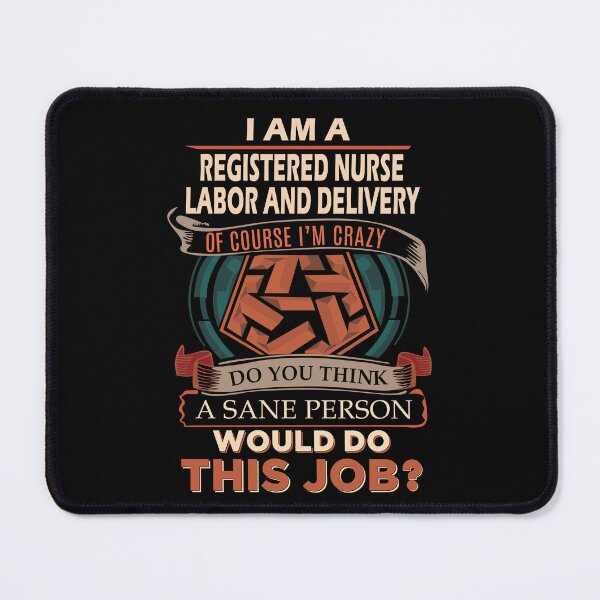 Item preview, Registered Nurse Labor And Delivery T Shirt - Sane Person Gift Item Tee designed and sold by watkinsmat.