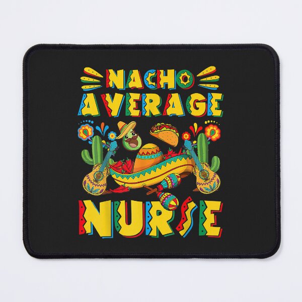 Item preview, Cinco De Mayo Nacho Average Nurse Mexican Fiesta Mexican designed and sold by DahlilaJo.