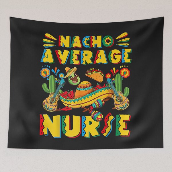 Item preview, Cinco De Mayo Nacho Average Nurse Mexican Fiesta Mexican designed and sold by DahlilaJo.