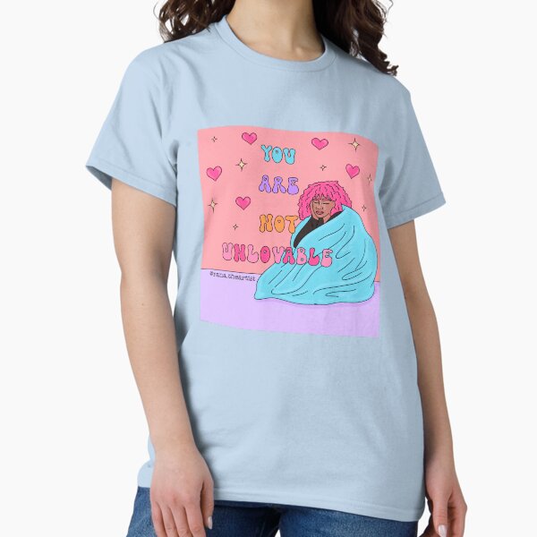 You are not unlovable Classic T-Shirt