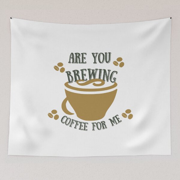 Item preview, Are You Brewing Coffee For Me designed and sold by designerpriti.