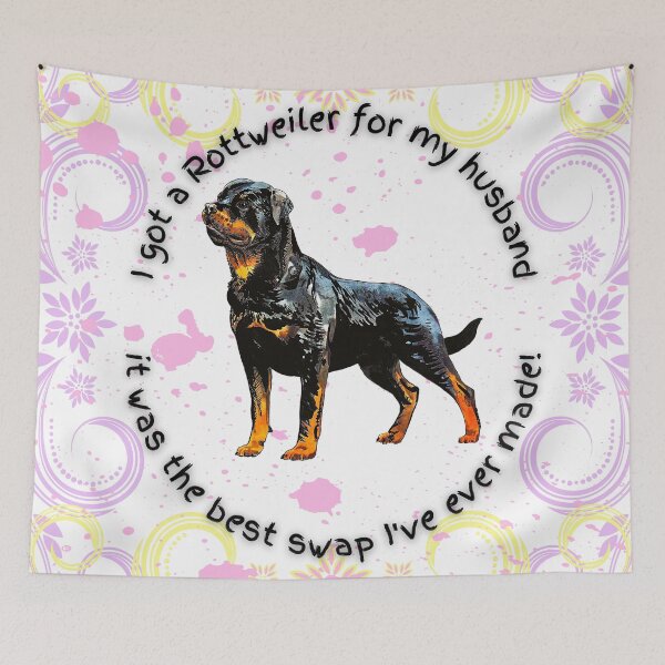 Item preview, Rottweiler Lovers - I got a rottweiler for my husband, funny dog designs designed and sold by dsrdirect.