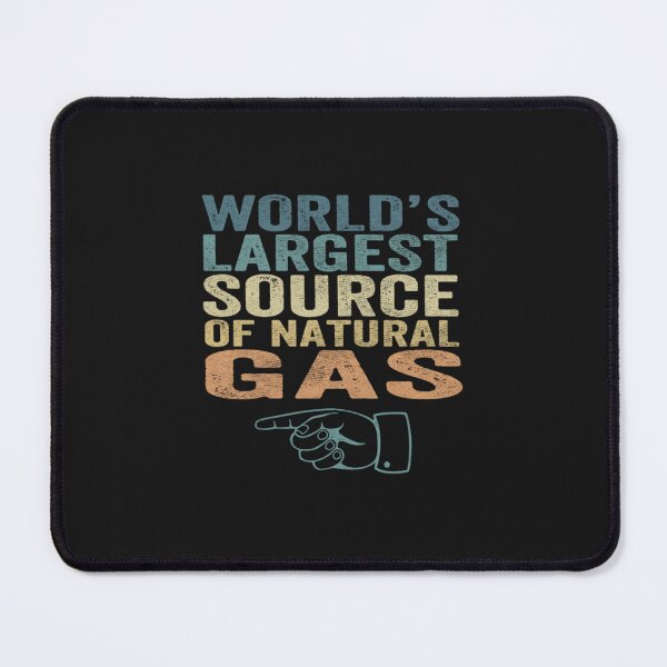 Item preview, Worlds Largest Source Of Natural Gas  designed and sold by peggsjoroga.