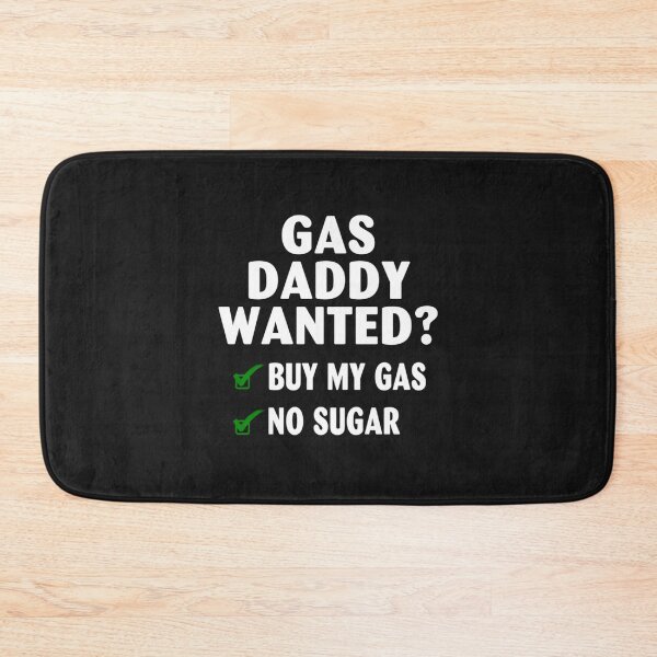 Item preview, Gas Daddy Wanted Gas Price Gas Daddy  designed and sold by peggsjoroga.