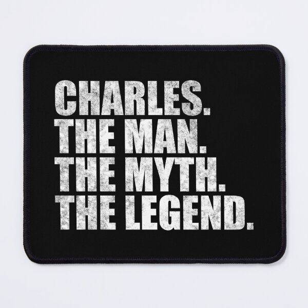 Item preview, Charles Name Charles The Man The Myth The legend designed and sold by Teelogic.