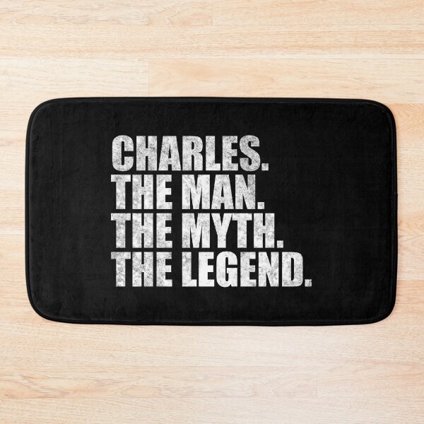 Item preview, Charles Name Charles The Man The Myth The legend designed and sold by Teelogic.